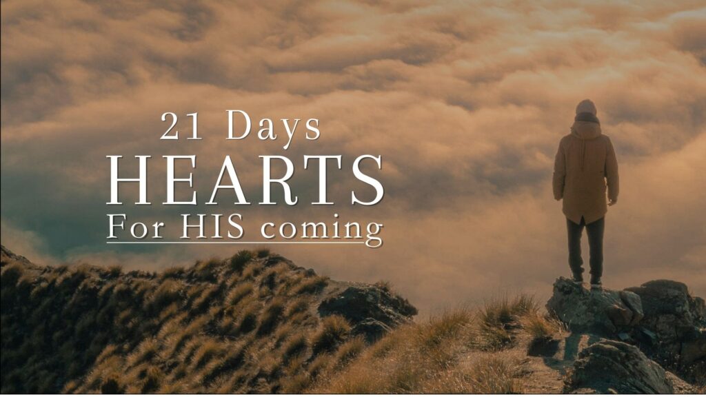 21 days heart for his coming